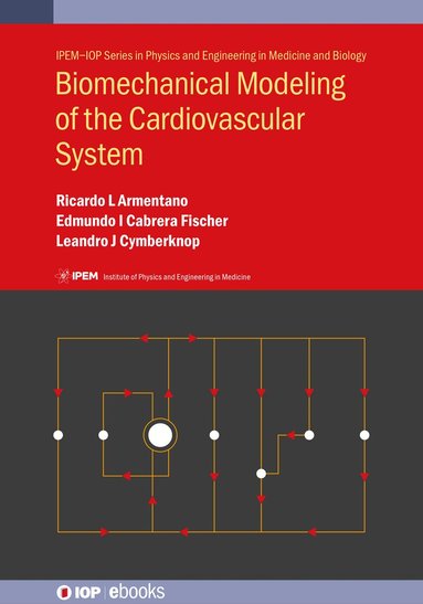Ricardo Luis Armentano, Edmundo Ignacio Cabrera Fischer, Leandro Javier Cymberknop - Biomechanical Modeling of the Cardiovascular System, Inbunden