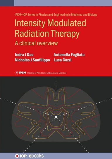 Indra J. Das, Nicholas J. Sanfilippo, Antonella Fogliata, Luca Cozzi - Intensity Modulated Radiation Therapy, Inbunden