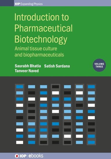 Saurabh Bhatia, Tanveer Naved, Satish Sardana - Introduction to Pharmaceutical Biotechnology, Volume 3, Inbunden