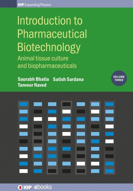 Saurabh Bhatia, Tanveer Naved, Satish Sardana, Amity University) Bhatia, Saurabh (Associate Professor, Amity institute of Pharmacy, India) Naved, Professor Tanveer (Amity University, Professor Dr Satish (Amity Institute of Pharmacy) Sardana, Professor Tanveer Naved, Sardana - Introduction to Pharmaceutical Biotechnology, Volume 3, Inbunden