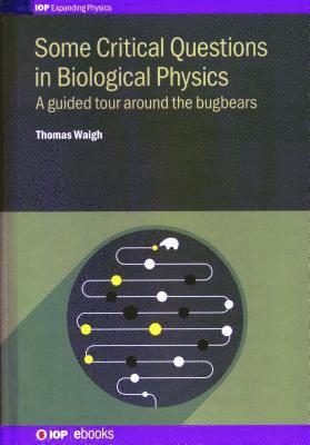 bokomslag Some Critical Questions in Biological Physics