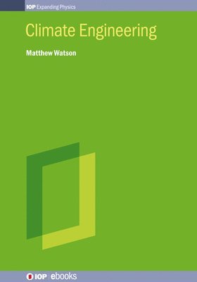 Matthew Watson, UK) Watson, Matthew (University of Bristol, Bristol - Climate Engineering, Inbunden