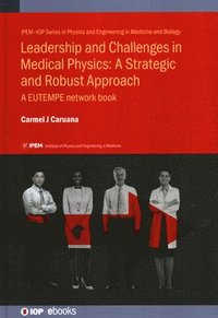 bokomslag Leadership and Challenges in Medical Physics: A Strategic and Robust Approach
