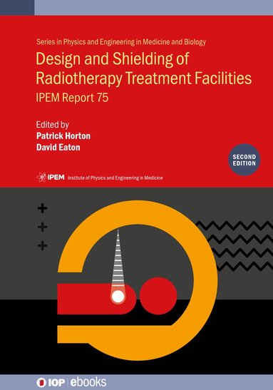 David Eaton, Patrick Horton, David Eaton - Design and Shielding of Radiotherapy Treatment Facilities, Inbunden