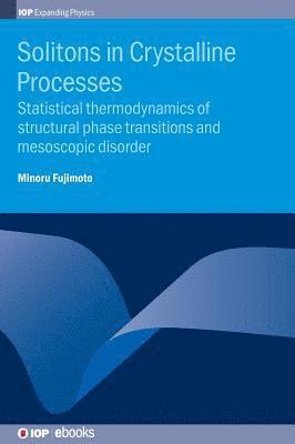 Minoru Fujimoto, Canada) Fujimoto, Minoru (University of Guelph - Solitons in Crystalline Processes, Inbunden