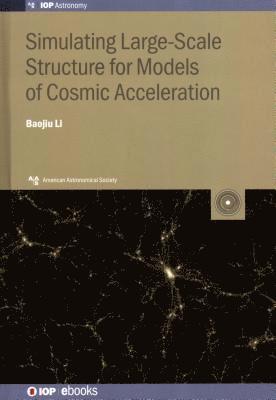 Simulating Large-Scale Structure for Models of Cosmic Acceleration 1