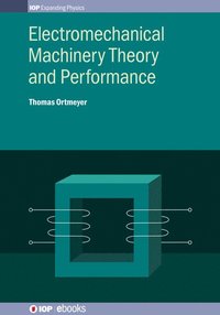 bokomslag Electromechanical Machinery Theory and Performance
