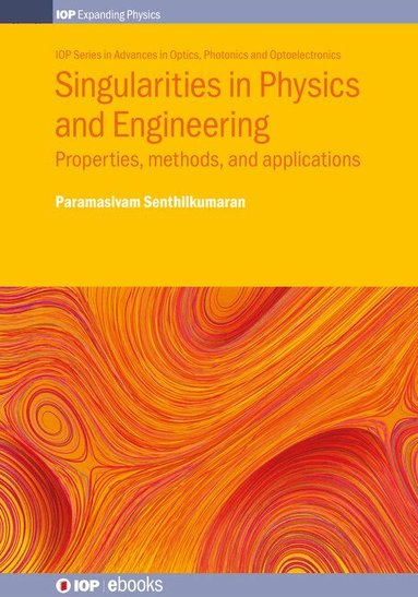 Paramasivam Senthilkumaran - Singularities in Physics and Engineering, Inbunden