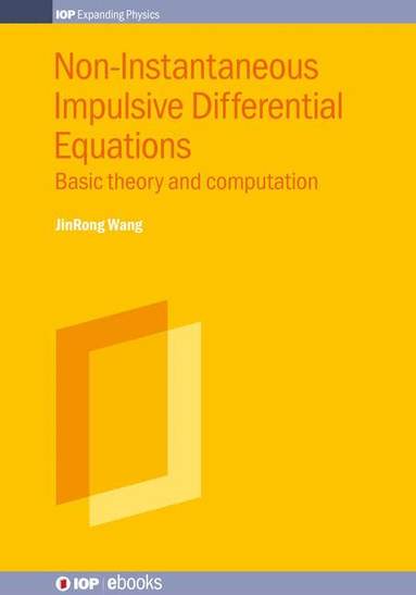 JinRong Wang, Michal Fečkan - Non-Instantaneous Impulsive Differential Equations, Inbunden