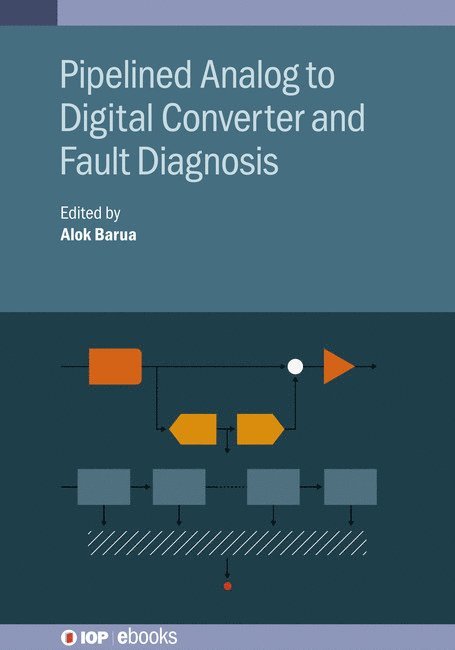 Alok Barua, India) Barua, Alok (Indian Institute of Technology, Kharagpur - Pipelined Analog to Digital Converter and Fault Diagnosis, Inbunden