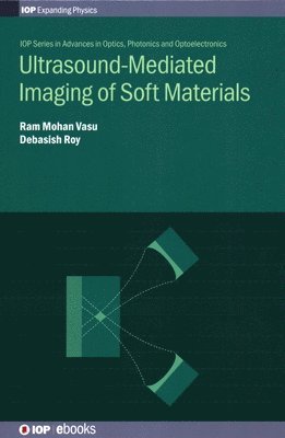 Ultrasound-Mediated Imaging of Soft Materials 1