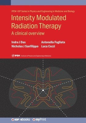Indra J Das, Nicholas J Sanfilippo, Antonella Fogliata - Intensity Modulated Radiation Therapy, Häftad