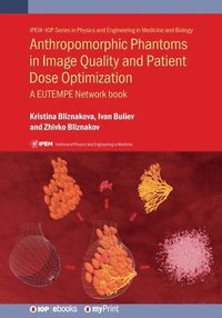 bokomslag Anthropomorphic Phantoms in Image Quality and Patient Dose Optimization