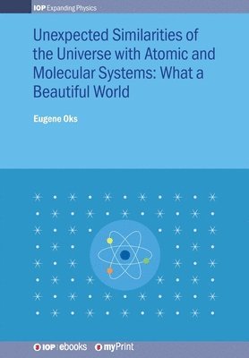 Eugene Oks - Unexpected Similarities of the Universe with Atomic and Molecular Systems, Häftad