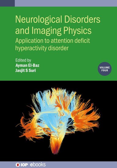 Ayman El-Baz, Jasjit S Suri - Neurological Disorders and Imaging Physics, Volume 4, Inbunden