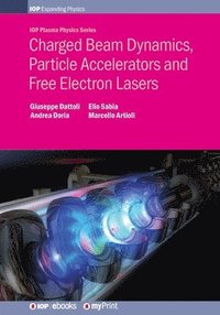 bokomslag Charged Beam Dynamics, Particle Accelerators and Free Electron Lasers