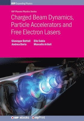 bokomslag Charged Beam Dynamics, Particle Accelerators and Free Electron Lasers