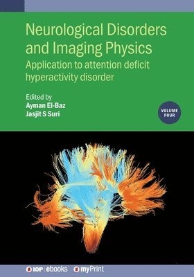 Ayman El-Baz, Ayman El-Baz, Jasjit S Suri - Neurological Disorders and Imaging Physics, Volume 4, Häftad