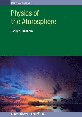 Rodrigo Caballero - Physics of the Atmosphere, Häftad
