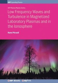 bokomslag Low Frequency Waves and Turbulence in Magnetized Laboratory Plasmas and in the Ionosphere