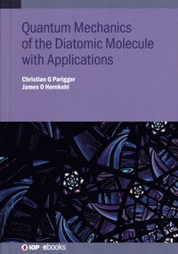 bokomslag Quantum Mechanics of the Diatomic Molecule with Applications