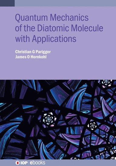 bokomslag Quantum Mechanics of the Diatomic Molecule with Applications