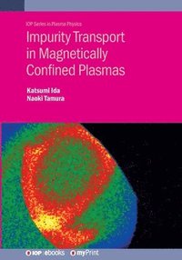 bokomslag Impurity Transport in Magnetically Confined Plasmas