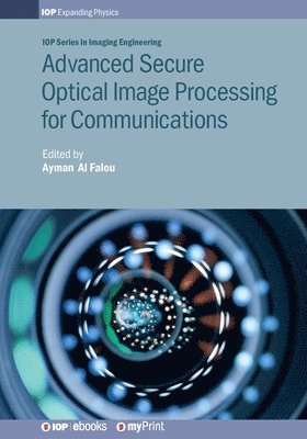 Ayman Al Falou - Advanced Secure Optical Image Processing for Communications, Häftad