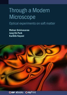 Mohan Srinivasarao, Jung Ok Park, Karthik Nayani - Through a Modern Microscope, Häftad