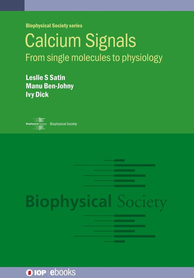 Leslie S. Satin, Manu Ben-Johny, Ivy E Dick, Leslie S. (University of Michigan Medical School) Satin, Manu (Columbia University) Ben-Johny, Ivy E (University of Maryland) Dick, Leslie S Satin - Calcium Signals, Inbunden