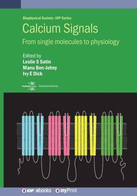 Leslie S Satin, Manu Ben-Johny, Ivy E Dick - Calcium Signals, Häftad