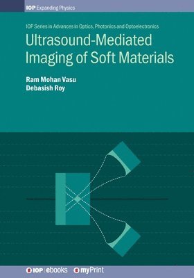 Ram Mohan Vasu, Debasish Roy - Ultrasound-Mediated Imaging of Soft Materials, Häftad