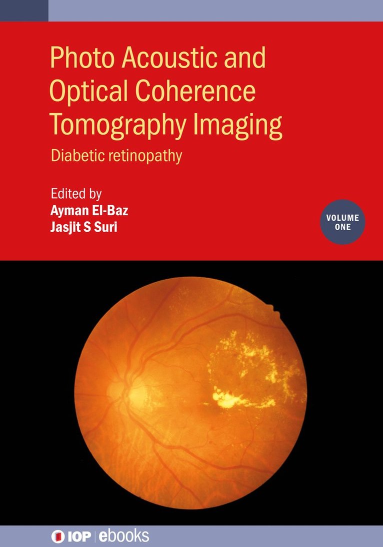 Ayman El-Baz, Jasjit S. Suri, Ayman El-Baz, Jasjit Suri, USA) El-Baz, Ayman (University of Lousiville, USA) Suri, Jasjit (The American Institute for Medical and Biological Engineering, Jasjit S. Suri, Jasjit S Suri - Photo Acoustic and Optical Coherence Tomography Imaging, Volume 1, Inbunden