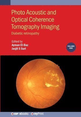 Ayman El-Baz, Jasjit S Suri - Photo Acoustic and Optical Coherence Tomography Imaging, Volume 1, Häftad