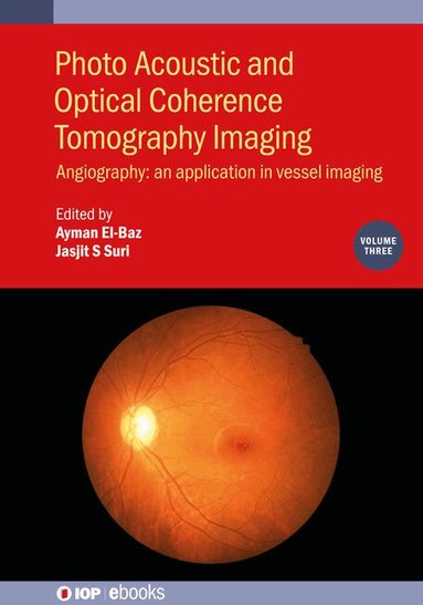 Ayman El-Baz, Jasjit S. Suri, Ayman El-Baz, Jasjit S Suri - Photo Acoustic and Optical Coherence Tomography Imaging, Volume 3, Inbunden
