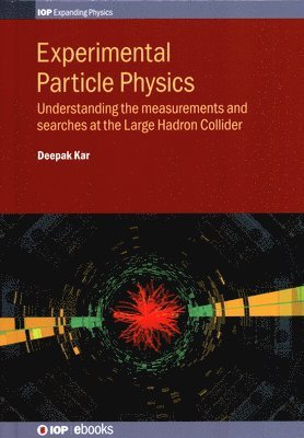 Deepak Kar, South Africa) Kar, Deepak (University of Witwatersrand, Johannesburg - Experimental Particle Physics, Inbunden