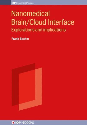 Frank J. Boehm, Frank J Boehm, Frank J Boehm, Canada) Boehm, Dr. Frank J (Research Associate at Lakehead University - Nanomedical Brain/Cloud Interface, Inbunden