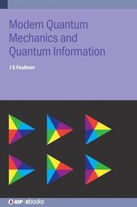 bokomslag Modern Quantum Mechanics and Quantum Information