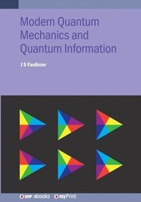 bokomslag Modern Quantum Mechanics and Quantum Information