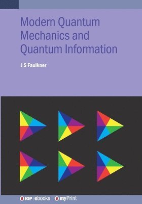 J S Faulkner - Modern Quantum Mechanics and Quantum Information, Häftad