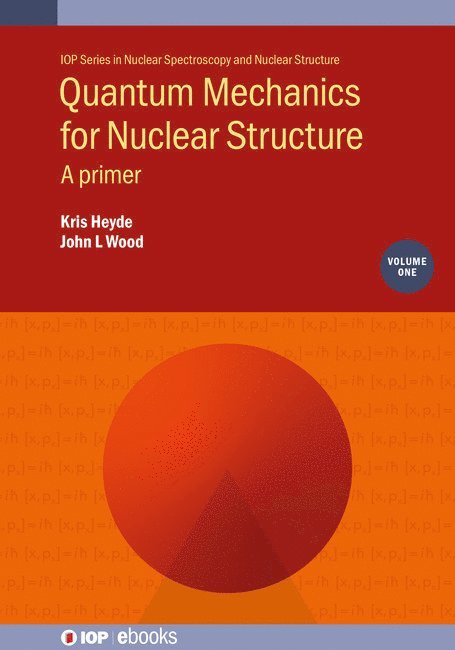 Quantum Mechanics for Nuclear Structure, Volume 1 1