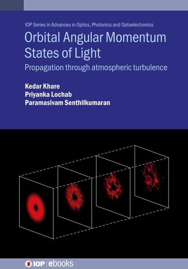 Kedar Khare, Priyanka Lochab, Paramasivam Senthilkumaran - Orbital Angular Momentum States of Light, Inbunden