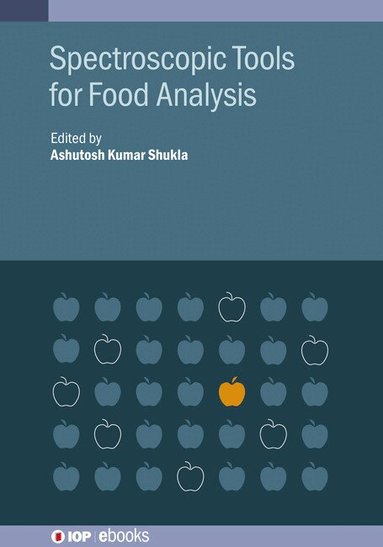 Ashutosh Kumar Shukla - Spectroscopic Tools for Food Analysis, Inbunden
