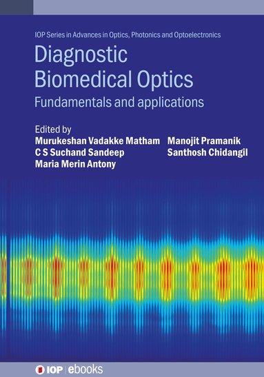 Murukeshan Vadakke Matham, Murukeshan Vadakke Matham, Santhosh Chidangil, Manojit Pramanik, Suchand Sandeep C.S, Maria Merin Antony - Diagnostic Biomedical Optics, Inbunden