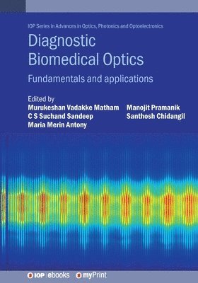 Matham, Matham, Santhosh Chidangil, Manojit Pramanik - Diagnostic Biomedical Optics, Häftad