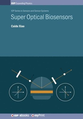 Caide Xiao - Super Optical Biosensors, Häftad