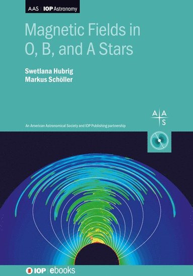 bokomslag Magnetic Fields in O, B, and A Stars