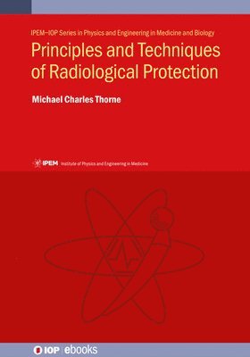 Principles and Techniques of Radiological Protection 1