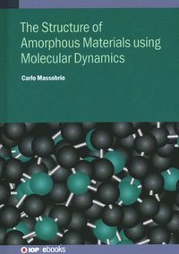 bokomslag The Structure of Amorphous Materials using Molecular Dynamics