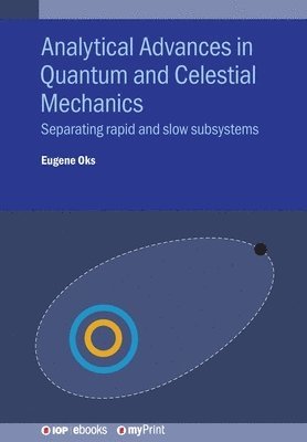 Eugene Oks - Analytical Advances in Quantum and Celestial Mechanics, Häftad